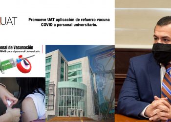 La UAT promueve aplicación de refuerzo vacuna anticovid a su personal