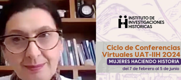 Inaugura UAT conferencias virtuales “Mujeres Haciendo Historia»